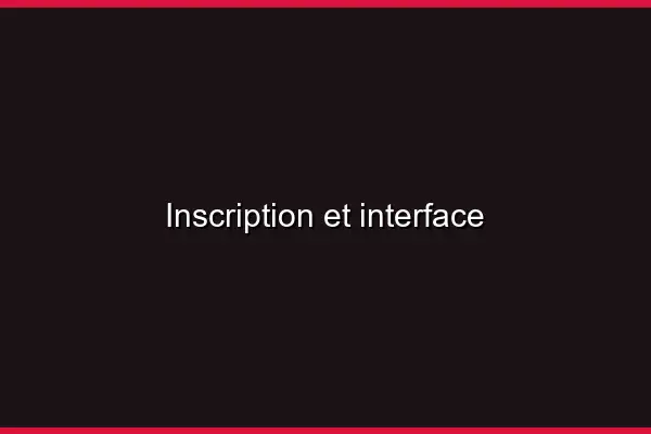 Inscription et interface