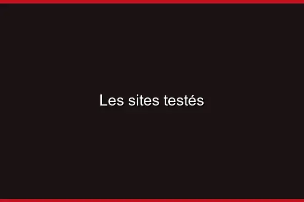 Les sites testés