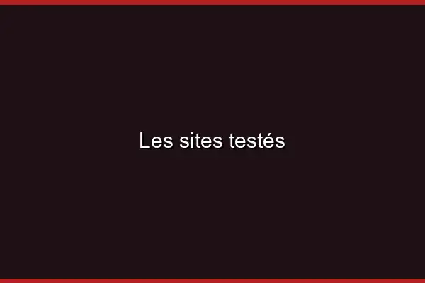 Les sites testés