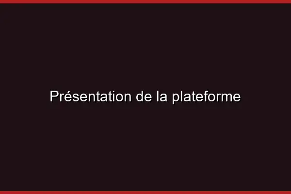 Présentation de la plateforme