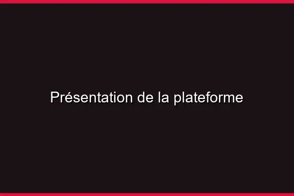 Présentation de la plateforme